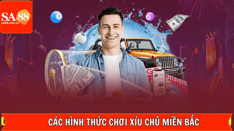 Xỉu Chủ Miền Bắc - Bí Kíp Rinh Thắng Lợi Lớn Từ SA88 3 Gợi ý một số loại hình đang được ưa chuộng tại SA88