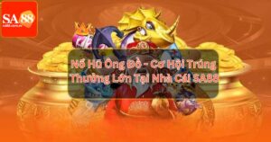 Nổ Hũ Ông Đồ - Cơ Hội Trúng Thưởng Lớn Tại Nhà Cái SA88