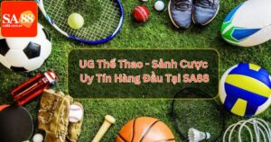 UG Thể Thao - Sảnh Cược Uy Tín Hàng Đầu Tại SA88