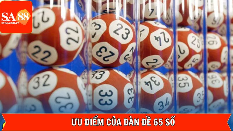 Lợi thế độc đáo khi chọn dàn đề 65 số